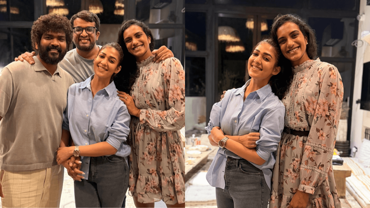 PV Sindhu Calls Dinner with Nayanthara and Vignesh Shivan a Special Evening